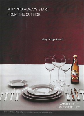 AMSTEL LIGHT 1-Page PRINT AD 2006 WHY YOU ALWAYS START FROM THE OUTSIDE