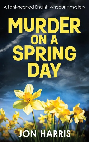 Murder ON A Spring DAY | A Light-Hearted English Whodunit Mystery | Jon Harris-image