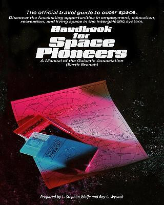 Handbook for Space Pioneers: Exoplanet Colonies By Roy L Wysack - New Copy - ...