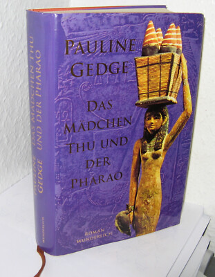Pauline Gedge - Das Mädchen Thu und der Pharao