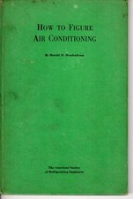 HOW TO FIGURE AIR CONDITIONING - BY HAROLD M ...