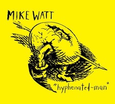 Mike Watt - Hyphenated-Man, (CD)