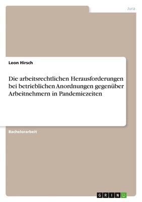 Leon Hirsch | Die arbeitsrechtlichen Herausforderungen bei betrieblichen...