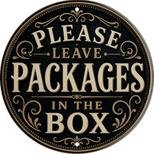 Please Leave Packages in Box Metal Sign 8x8in Delivery Porch Decor