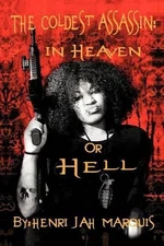 The Coldest Assassin: In Heaven or Hell by Henri Jah Marquis (English) Paperback