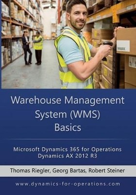 WMS Warehouse Management System Basics: Microsoft Dynamics 365 for Operations /