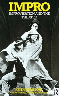 IMPRO: IMPROVISATION AND THE THEATRE By Keith Johnstone **BRAND NEW**