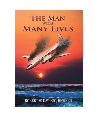 The Man with Many Lives, Robert W. Day Fso Retired