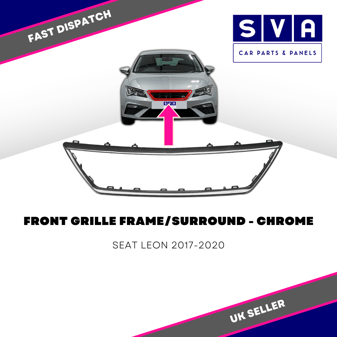 Seat Leon 2017-2020 Front Grille Frame/Surround Chrome Insurance Approved - New