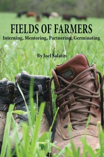Fields of Farmers by Joel Salatin - 9780963810977