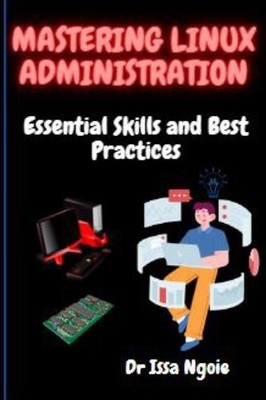 Ngoie - Mastering Linux Administration  Essential Skills and Best Prac - X555z