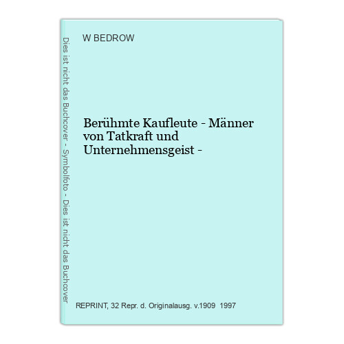 Berühmte Kaufleute - Männer von Tatkraft und Unternehmensgeist - BEDROW, W.: - Bild 1 von 1