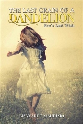 The Last Grain of a Dandelion (Paperback or Softback)