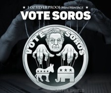 2024 - VOTE SOROS 1 oz .999 FINE SILVER SHIELD PROOF MINIMINTAGE - IN STOCK!