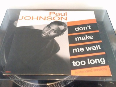 Paul Johnson - Don't Make Me Wait Too Long - 12'' Vinyl (1990) *HEAR it HERE*