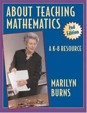 About Teaching Mathematics : A K-8 Resource Paperback Marilyn Bur