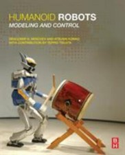 Humanoid Robots : Modeling and Control, Paperback by Nenchev, Dragomir N.; Ko...