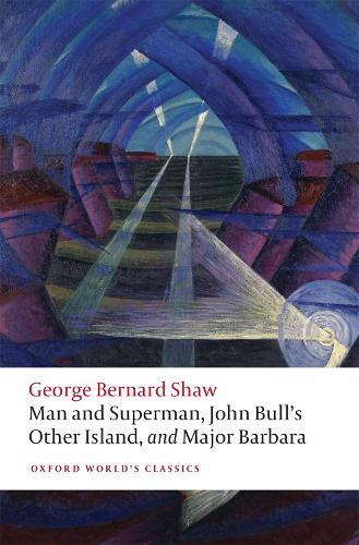 George Bernard  Man and Superman, John Bull's Other Island, and Majo (Tascabile)