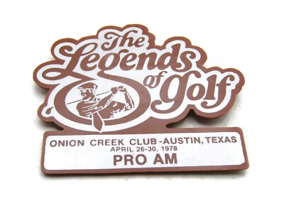 The Legends Of Golf Pro AM 1978 Pin Onion Creek Club Austin Texas
