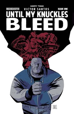 UNTIL MY KNUCKLES BLEED #1 VARIANT CVR E SANTOS LTD EDITION BEHEMOTH COMICS