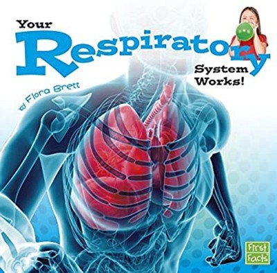 Your Respiratory System Works! Library Binding Flora Brett