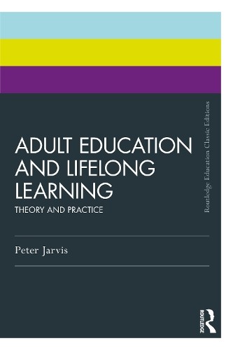 Adult Education and Lifelong Learning by Peter Jarvis - 9781032878324