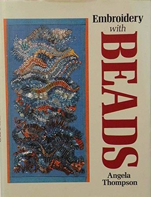 Embroidery with Beads by Thompson, Angela 0713454954 FREE Shipping