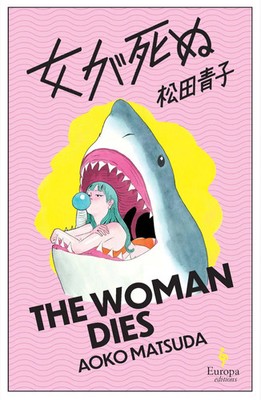The Woman Dies | Aoko Matsuda | Taschenbuch | 176 S. | Englisch | 2025