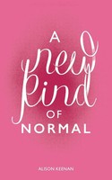 Alison Keenan | A New Kind Of Normal | Taschenbuch | Englisch (2018)