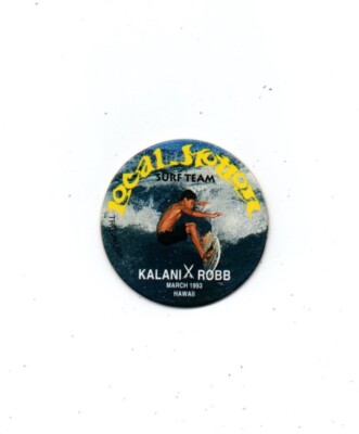 HI Hawaii Local Motion Surf Team Kalani Robb Milk Cap POG POGs Game Piece