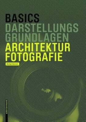 Basics Architekturfotografie: Eine Architekturtheorie Mit Widersprüchen: New