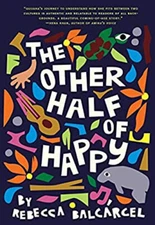 The Other Half of Happy : Middle Grade Novel for Ages 9-12, Bilin