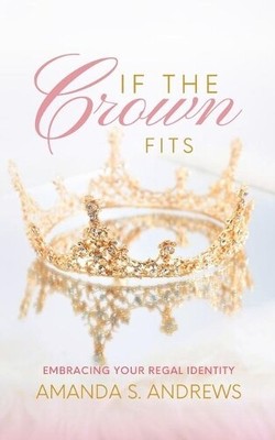 Amanda S Andrews If the Crown Fits (Paperback) (UK IMPORT)