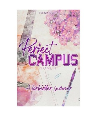 Perfect Campus, T.1 : A forbidden summer: Tome 1, A forbidden summer, Bloom, Cyl