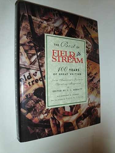 The Best of Field & Stream: 100 - Hardcover, by Merritt J. I.; - Acceptable j