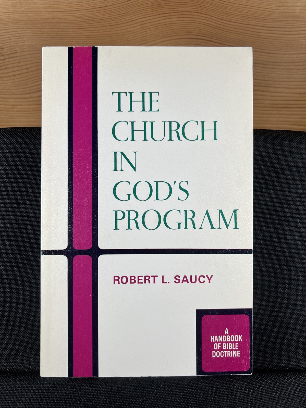 The Church in God's Program by Robert L. Saucy (1976 Trade Paperback ...