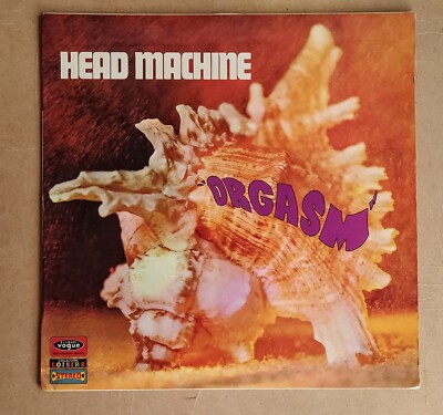 Head Machine '' Orgasm '' Original French Pressing LP 33 Vinyl