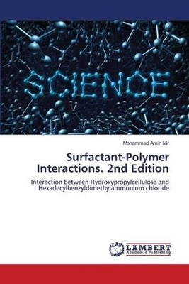 Surfactant-Polymer Interactions. 2nd Edition by Mohammad Amin Mir Paperback Book