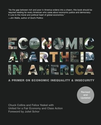 ECONOMIC APARTHEID IN AMERICA: A PRIMER ON ECONOMIC By Chuck Collins & Felice