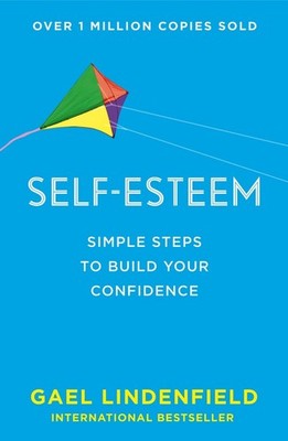 Self Esteem: Simple Steps to Build Your Confidence by Gael Lindenfield (English)