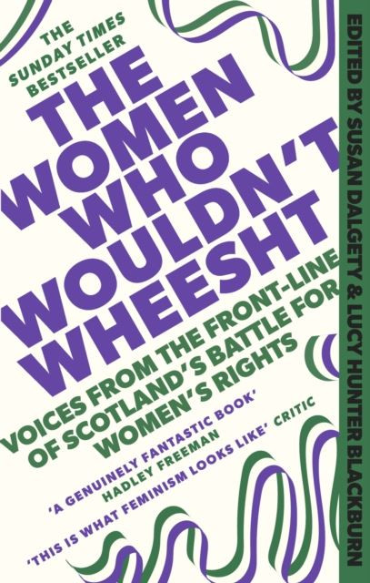 The Women Who Wouldn't Wheesht by Susan Dalgety Paperback