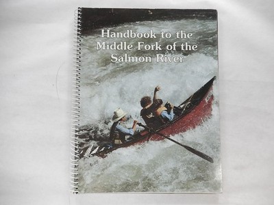 Handbook to the Middle Fork of the Salmon River Canyon by the Quinn's, 1981