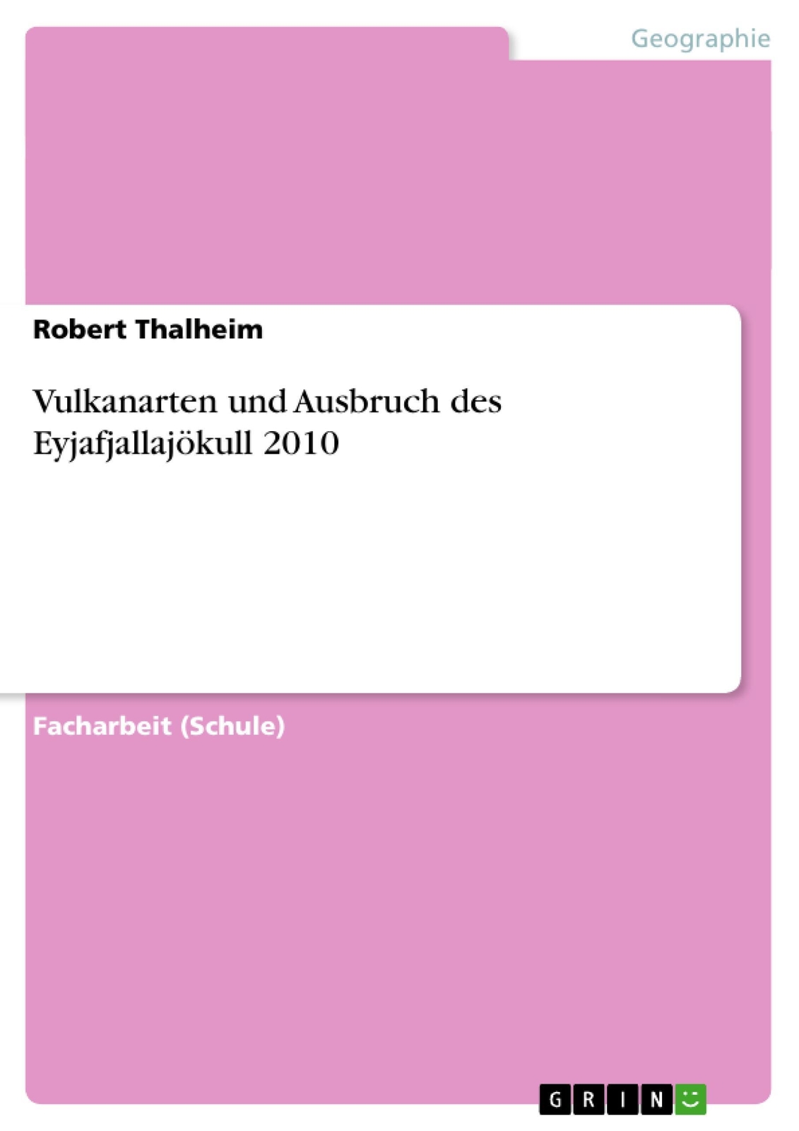 Thumbnail - Vulkanarten Und Ausbruch Des Eyjafjallajökull 2010 | Robert Thalheim |