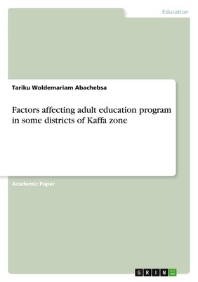 Factors affecting adult education program in some districts of Kaffa zone Tariku
