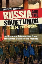 RUSSIA AND THE SOVIET UNION: A HISTORICAL INTRODUCTION By John M Thompson *Mint*