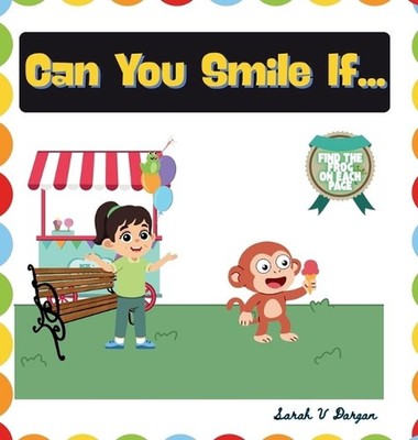 Can You Smile If...: Discover the Power of a Smile on Every Page by Sarah V. Dar