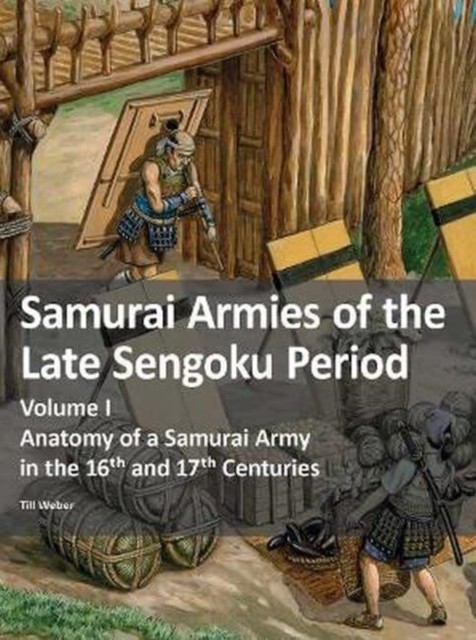 Samurai Armies of the Late Sengoku Period by Till Weber (Paperback Book)