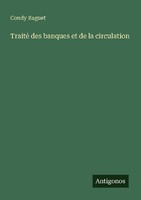 Traité Des Banques Et De La Circulation Condy Raguet