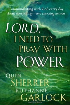 LORD I NEED TO PRAY WITH POWER, SHERRER & GARLOCK