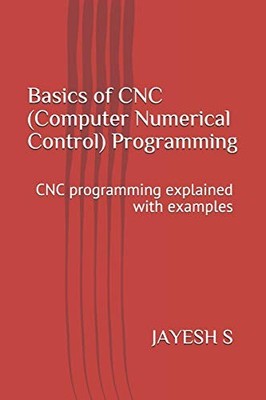 Basics of CNC (Computer Numerical Control) Programming : CNC Programming ...